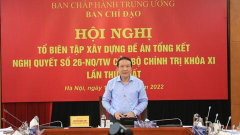 Hội nghị Tổ Biên tập Xây dựng Đề án “Tổng kết thực hiện Nghị quyết số 26-NQ/TW ngày 30/7/2013 của Bộ Chính trị khóa XI